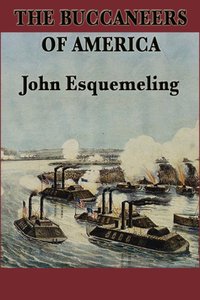 Buccaneers of America [DRM] - John Esquemeling - ebook