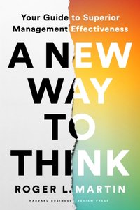 New Way to Think [DRM] - Roger L. Martin - ebook