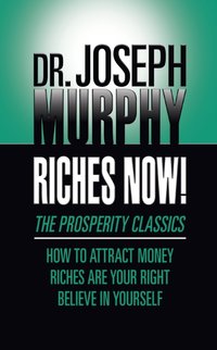 Riches Now! [DRM] - Dr. Joseph Murphy - ebook