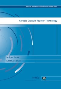 Aerobic Granule Reactor Technology [DRM] - M. K. de Kreuk - ebook
