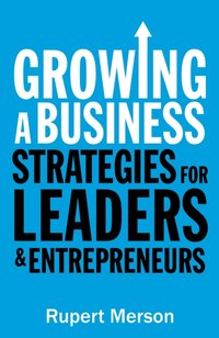 Growing a Business [DRM] - Rupert Merson - ebook