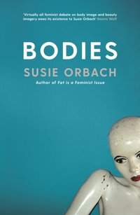 Bodies [DRM] - Susie Orbach - ebook
