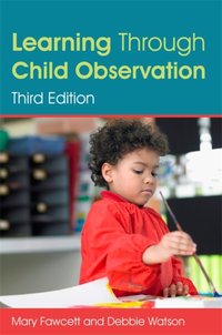 Learning Through Child Observation, Third Edition [DRM] - Debbie Watson - ebook