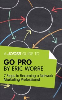 Joosr Guide to... Go Pro by Eric Worre [DRM] - Joosr - ebook