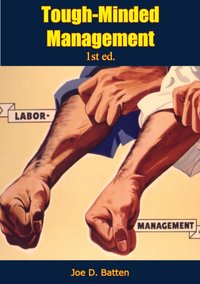Tough-Minded Management 1st ed. [DRM] - Joe D. Batten - ebook