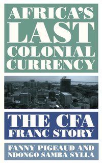 Africa's Last Colonial Currency [DRM] - William Mitchell - ebook