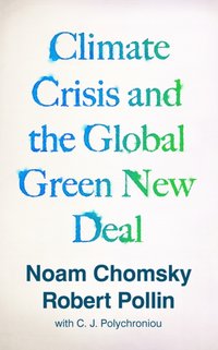 Climate Crisis and the Global Green New Deal [DRM] - C.J. Polychroniou - ebook