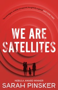 We Are Satellites [DRM] - Sarah Pinsker - ebook