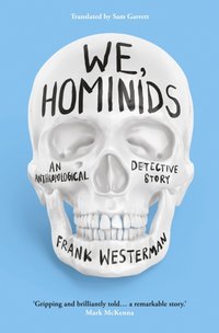 We, Hominids [DRM] - Frank Westerman - ebook