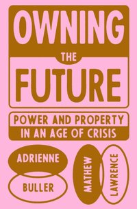 Owning the Future [DRM] - Mathew Lawrence - ebook