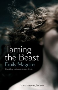 Taming the Beast [DRM] - Emily Maguire - ebook