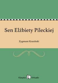 Sen Elżbiety Pileckiej - Zygmunt Krasiński - ebook