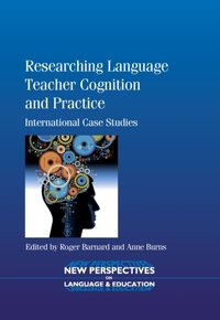 Researching Language Teacher Cognition and Practice [DRM] - Anne Burns - ebook