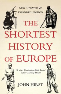 Shortest History of Europe [DRM] - John Hirst - ebook