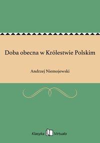 Doba obecna w Królestwie Polskim - Andrzej Niemojewski - ebook