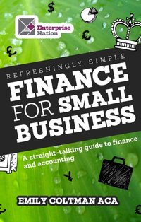 Refreshingly Simple Finance for Small Business [DRM] - Emily Coltman - ebook
