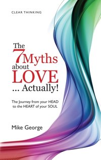 7 Myths About Love Actually: The Journey [DRM] - Mike George - ebook