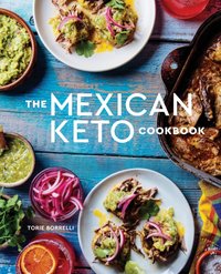 Mexican Keto Cookbook [DRM] - Torie Borrelli - ebook