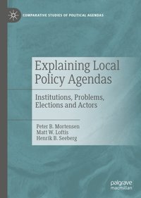 Explaining Local Policy Agendas [DRM] - Peter B. Mortensen - ebook