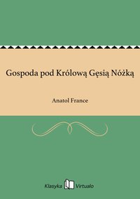 Gospoda pod Królową Gęsią Nóżką - Anatol France - ebook