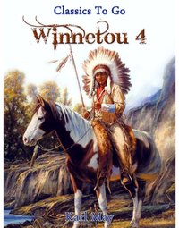 Winnetou IV [DRM] - Karl May - ebook