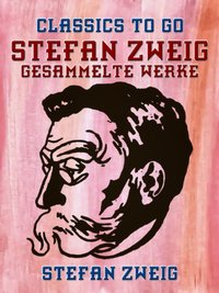 Stefan Zweig - Gesammelte Werke [DRM] - Stefan Zweig - ebook