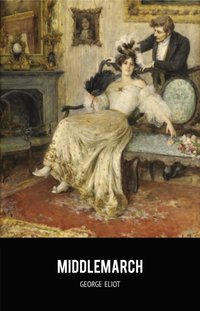 Middlemarch [DRM] - George Eliot - ebook