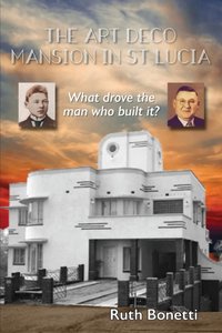Art Deco Mansion in St Lucia [DRM] - Ruth Bonetti - ebook