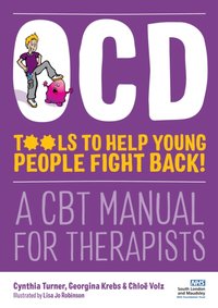OCD - Tools to Help Young People Fight Back! [DRM] - Lisa Jo Robinson - ebook