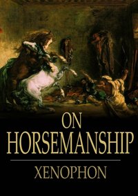 On Horsemanship [DRM] - Xenophon - ebook