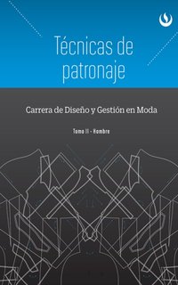 Tecnicas de patronaje. Tomo II - Hombre [DRM] - Carrera de Diseno Gestion en Moda - ebook