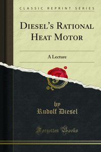 Diesel's Rational Heat Motor [DRM] - Rudolf Diesel - ebook