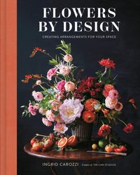 Flowers by Design [DRM] - Carozzi Ingrid Carozzi - ebook