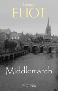Middlemarch [DRM] - Eliot George Eliot - ebook
