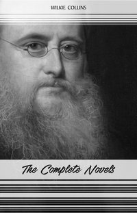 Wilkie Collins: The Complete Novels (The Woman in White, The Moonstone, No Name, The Haunted Hotel...) [DRM] - Collins Wilkie Collins - ebook