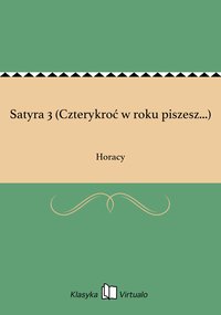 Satyra 3 (Czterykroć w roku piszesz...) - Horacy - ebook