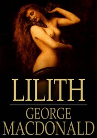 Lilith [DRM] - George MacDonald - ebook