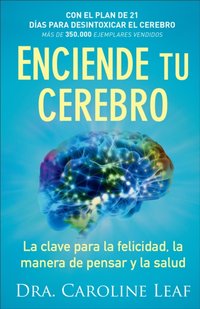 Enciende tu cerebro [DRM] - Dra. Caroline Leaf - ebook