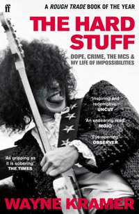 Hard Stuff [DRM] - Wayne Kramer - ebook