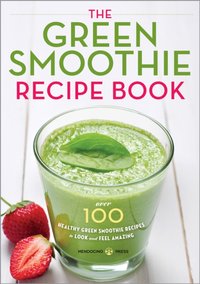 Green Smoothie Recipe Book [DRM] - Mendocino Press - ebook