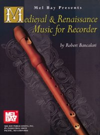 Medieval and Renaissance Music for Recorder - Bancalari [DRM] - Robert Bancalari - ebook