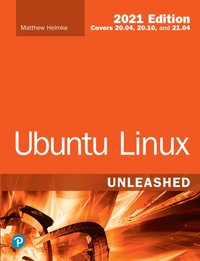 Ubuntu Linux Unleashed 2021 Edition [DRM] - Matthew Helmke - ebook