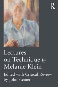 Lectures on Technique by Melanie Klein [DRM] - John Steiner - ebook