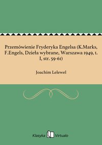 Przemówienie Fryderyka Engelsa (K.Marks, F.Engels, Dzieła wybrane, Warszawa 1949, t. I, str. 59-61) - Joachim Lelewel - ebook