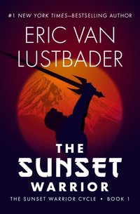 Sunset Warrior [DRM] - Eric Van Lustbader - ebook