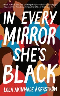 In Every Mirror She's Black [DRM] - Lola Akinmade Akerstrom - ebook