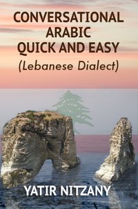 Conversational Arabic Quick and Easy [DRM] - Yatir Nitzany - ebook