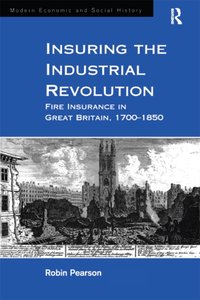 Insuring the Industrial Revolution [DRM] - Robin Pearson - ebook