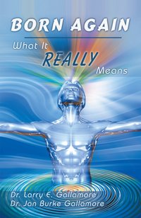 Born Again - What It Really Means [DRM] - Dr. Larry Gallamore - ebook