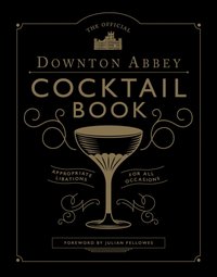 Official Downton Abbey Cocktail Book [DRM] - Downton Abbey - ebook